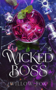 Title: Wicked Boss, Author: Willow Fox