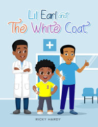 Title: Lil Earl and The White Coat, Author: Ricky Hardy