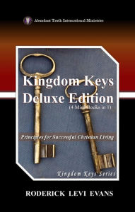 Title: Kingdom Keys Deluxe Edition (4 Mini-Books in 1): Principles for Successful Christian Living, Author: Roderick L. Evans