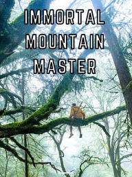 Title: Immortal Mountain Master, Author: Veronica Yuen Sok Yee