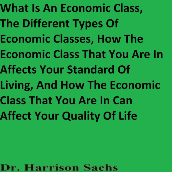 What Is An Economic Class And The Different Types Of Economic Classes