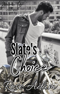 Title: Slate's Choice: Next Gen MC Romance Novella, BWWM, Author: Rose Adam