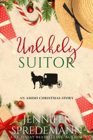 Title: Unlikely Suitor (An Amish Christmas Story), Author: Jennifer Spredemann