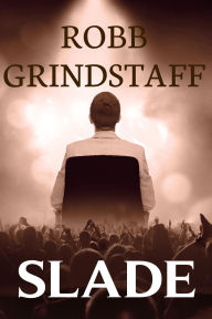 Title: Slade: The Fine Line Between Self-Help and Cults, Author: Robb Grindstaff