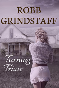 Title: Turning Trixie: Winning the Lottery Often Comes at a Cost, Author: Robb Grindstaff