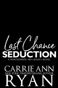 Title: Last Chance Seduction, Author: Carrie Ann Ryan