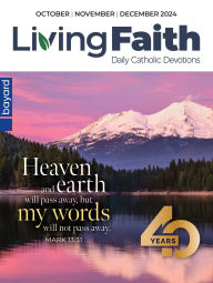 Title: Living Faith - Daily Catholic Devotions, Volume 40 Number 3 - 2024 October, November, December, Author: Living Faith