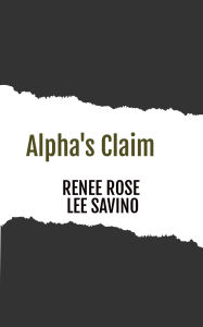 Title: Alpha's Claim, Author: Renee Rose