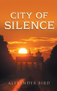 Title: City of Silence, Author: Alexander Bird