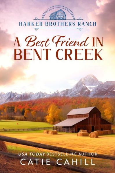 A Best Friend in Bent Creek: A Closed Door Small Town and Family Saga Romance