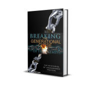 Title: Breaking Generational and Ancestral Curses within the Family Lineage: Exploring The Truth Behind Unanswered Prayers, Author: Victor Emeka