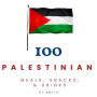 100 PALESTINIAN MEALS, SNACKS, & DRINKS