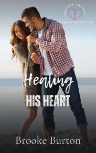 Title: Healing His Heart, Author: Brooke Burton