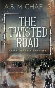 Title: The Twisted Road, Author: A. B. Michaels