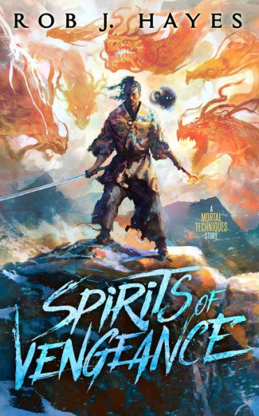 Spirits of Vengeance: A Mortal Techniques novel