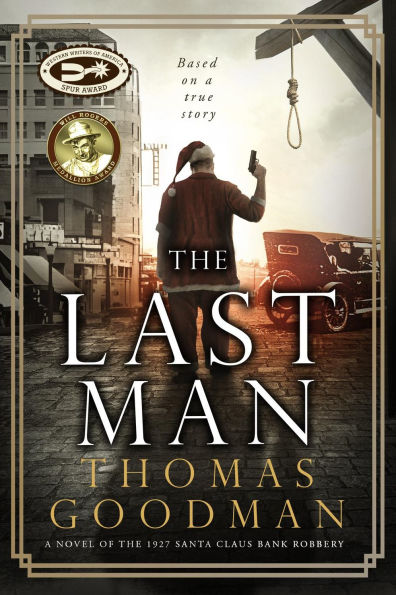 The Last Man: A Novel of the 1927 Santa Claus Bank Robbery