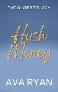 Title: Hush Money: A Billionaire Age Gap Romance, Author: Ava Ryan