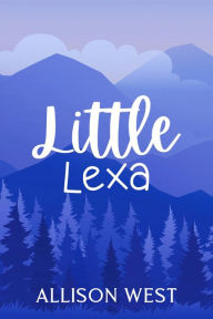 Title: Little Lexa, Author: Allison West