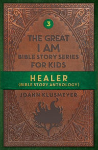 Title: Healer: Bible Story Anthology, Author: Joann Klusmeyer