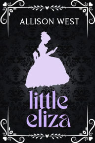 Title: Little Eliza, Author: Allison West