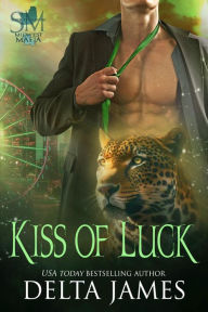 Title: Kiss of Luck: A Dark Fated Mates Mafia Paranormal Romance, Author: Delta James