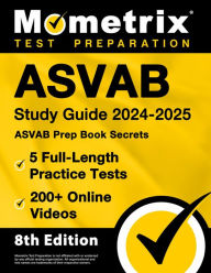 Title: ASVAB Study Guide 2024-2025 - 5 Full-Length Practice Tests, ASVAB Prep Book Secrets, 200+ Online Videos: [8th Edition], Author: Matthew Bowling
