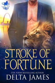 Title: Stroke of Fortune: A Dark Mafia Fated Mates Paranormal Romance, Author: Delta James