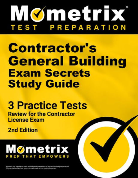Contractor's General Building Exam Secrets Study Guide: 3 Practice Tests, Review for the Contractor License Exam [2nd Edition]