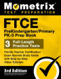 FTCE PreKindergarten / Primary PK-3 Prep Book - Florida Teacher Certification Exam Secrets Study Guide, Full-Length Prac: [3rd Edition]