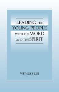 Title: Leading the Young People with the Word and the Spirit, Author: Witness Lee