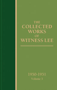 Title: The Collected Works of Witness Lee, 1950-1951, volume 3, Author: Witness Lee