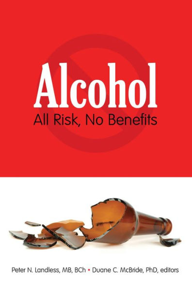 Alcohol: All Risk, No Benefits