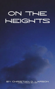 Title: On the Heights, Author: Christian D. Larson