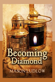 Title: Becoming Diamond, Author: Mason Ludlow