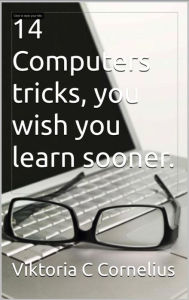 14. Computer tricks you wish you learn sooner.