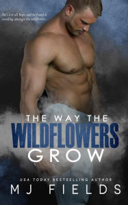 Title: The Way The Wildflowers Grow: Blue Valley High Senior Year, Author: Mj Fields