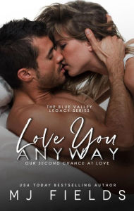 Title: Love You Anyway: A Second Chance at Love, Author: Mj Fields