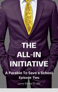 Title: The All-In Initiative Episode Two, Author: Larry Parker II