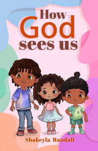 Title: How God Sees Us, Author: Shakeyla Randall