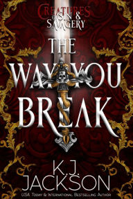 Title: The Way You Break, Author: K. J. Jackson