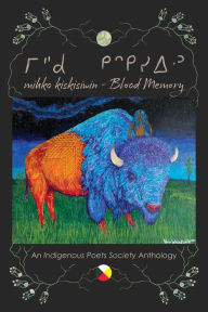 Title: mihko kiskisiwin - Blood Memory: An Indigenous Poets Society Anthology, Author: Indigenous Poets Society