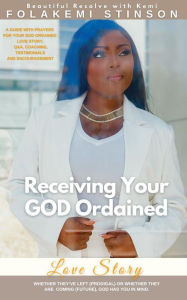 Title: Receiving Your GOD Ordained Love Story, Author: Folakemi Stinson