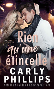 Title: Rien qu'une étincelle, Author: Carly Phillips