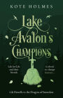 Lake Avalon's Champions: Lils Howells vs. the Dragon of Snowdon
