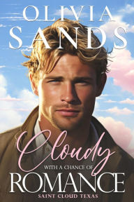 Title: Cloudy with a Chance of Romance, Author: Olivia Sands