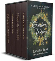 Title: Christmas Wishes: A Collection of Holiday Romances, Author: Lana Williams