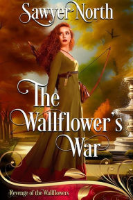 Title: The Wallflower's War, Author: Sawyer North