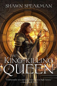 Title: The King-Killing Queen, Author: Shawn Speakman