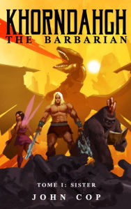 Title: KHORNDAHGH THE BARBARIAN Tome I Sister, Author: John Cop