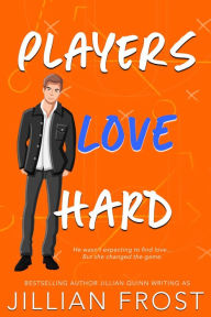 Title: Players Love Hard, Author: Jillian Frost